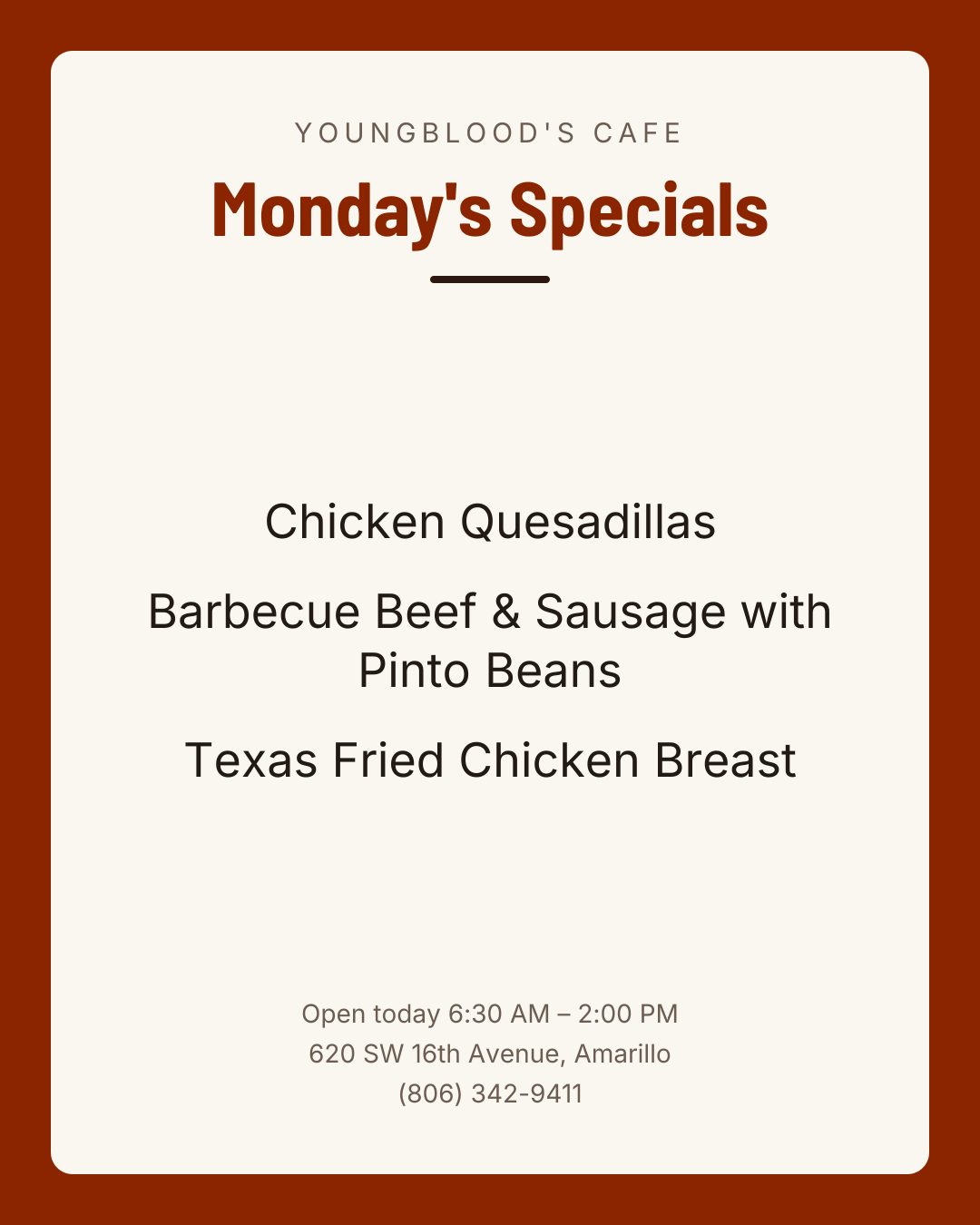 Monday's Specials – Chicken Quesadillas – Barbecue Beef & Sausage – Texas Fried Chicken Breast
